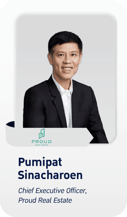 Pumipat Sinacharoen - Chief Executive Officer, Proud Real Estate