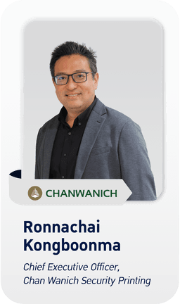 Ronnachai Kongboonma - Chief Executive Officer, Chan Wanich Security Printing