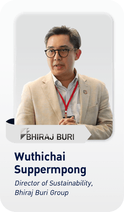 Wuthichai Suppermpong - Director of Sustainability, Bhiraj Buri Group